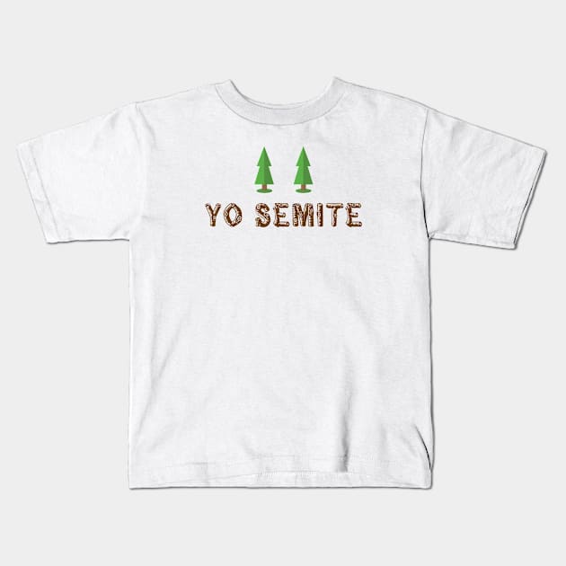 Yo Semite Kids T-Shirt by TipsyCurator